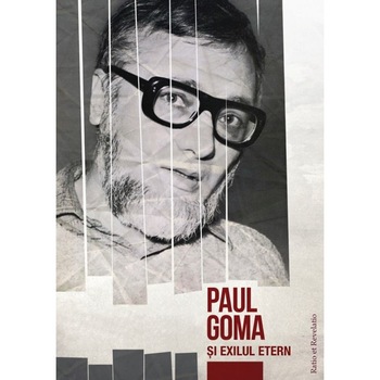 Paul Goma si exilul etern Paul Goma si exilul etern