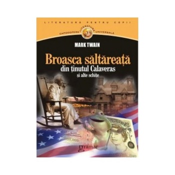 Broasca saltareata din tinutul Calaveras si alte schite Broasca saltareata din tinutul Calaveras si alte schite