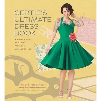 Gertie's Ultimate Dress Book Gertie's Ultimate Dress Book