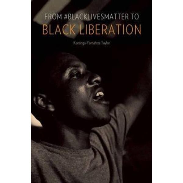 From #Blacklivesmatter to Black Liberation
