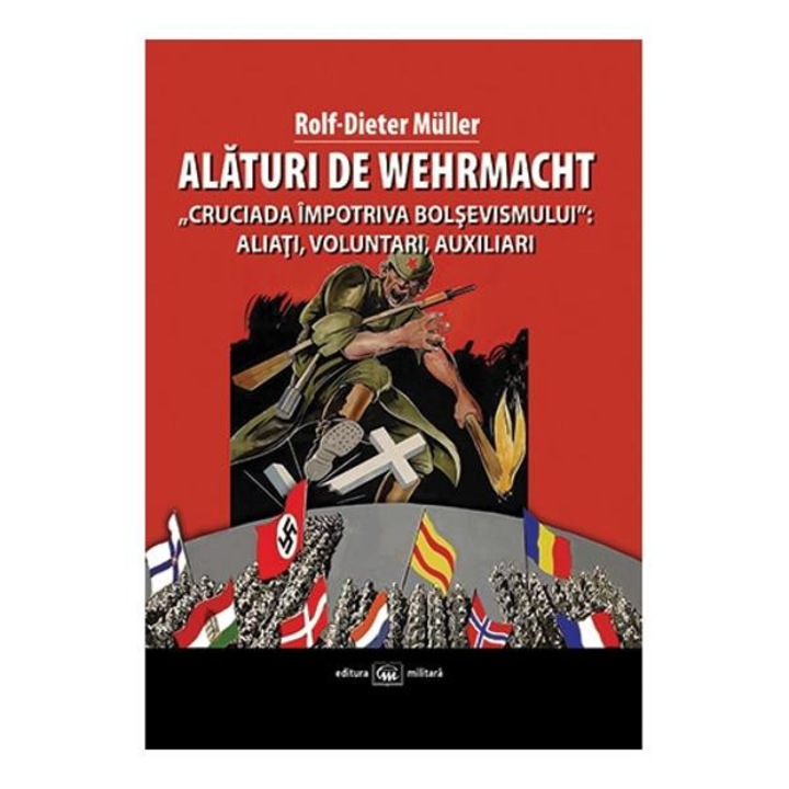 Alaturi de Wehrmacht - Rolf-Dieter Muller