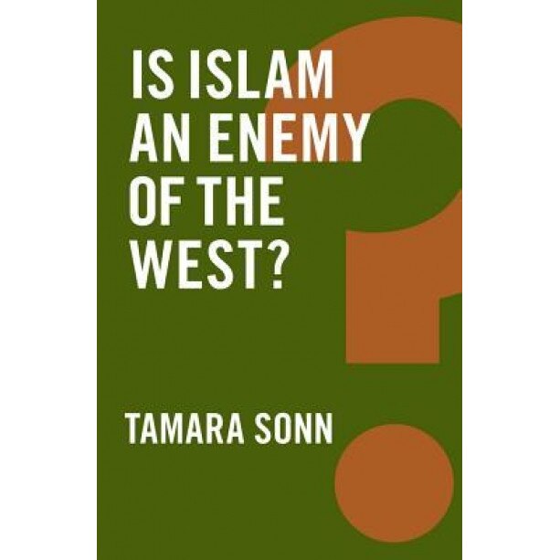 Is Islam an Enemy of the West, Tamara Sonn (Author)