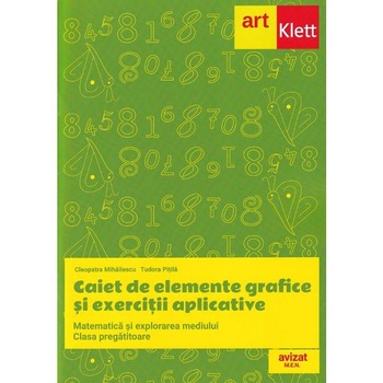 Caiet de elemente grafice si exercitii aplicative. Matematica - Clasa pregatitoare - Cleopatra Mihailescu, Tudora Pitila Caiet de elemente grafice si exercitii aplicative. Matematica - Clasa pregatitoare - Cleopatra Mihailescu, Tudora Pitila