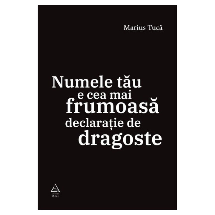 Numele tau e cea mai frumoasa declaratie de dragoste, Marius Tuca