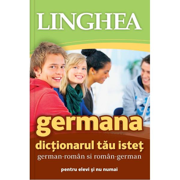 Germana. Dictionarul tau istet german-roman, roman-german