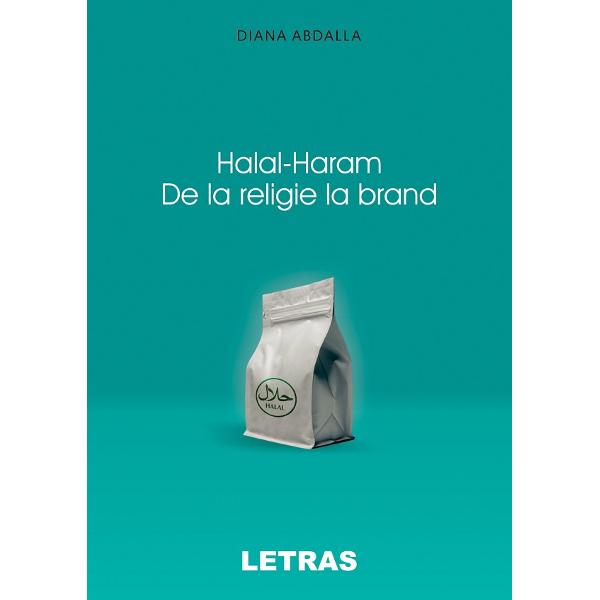 Halal-Haram. De la religie la brand - Diana Abdalla