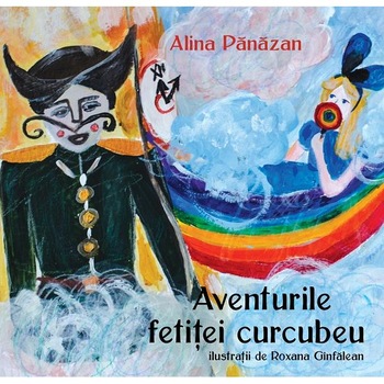 Aventurile Fetitei-Curcubeu - Alina Panazan Aventurile Fetitei-Curcubeu - Alina Panazan