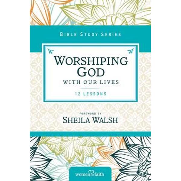 Worshiping God with Our Lives