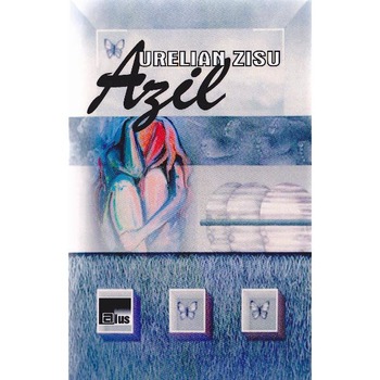 Azil - Aurelian Zisu Azil - Aurelian Zisu