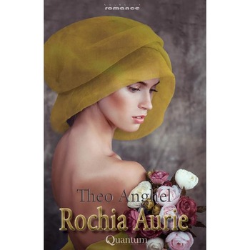Rochia aurie - Theo Anghel Rochia aurie - Theo Anghel
