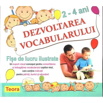 Dezvoltarea vocabularului 2-4 ani Dezvoltarea vocabularului 2-4 ani