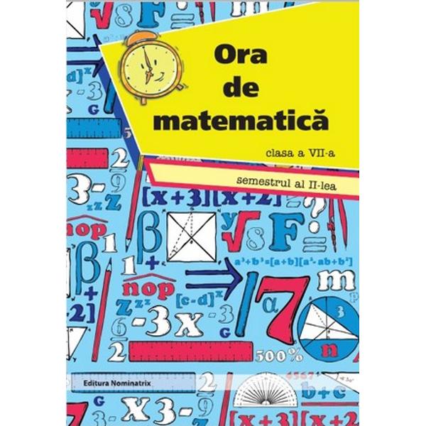 Ora de Matematica. Cls. A 7-A. Sem. Al Ii-Lea - Petre Nachila
