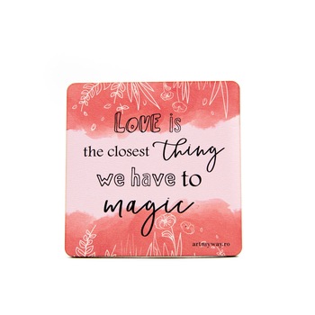 Suport pahar LOVE IS MAGIC Suport pahar LOVE IS MAGIC
