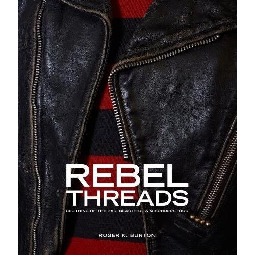 Rebel Threads - Roger K. Burton