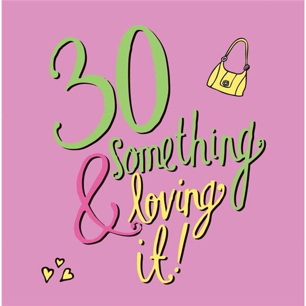30 Something and Loving It - Daisy Hay