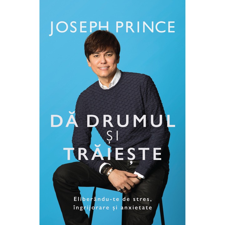 Da Drumul si Traieste, Joseph Prince