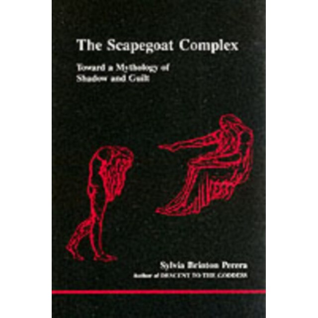 The Scapegoat Complex de Sylvia Brinton Perera