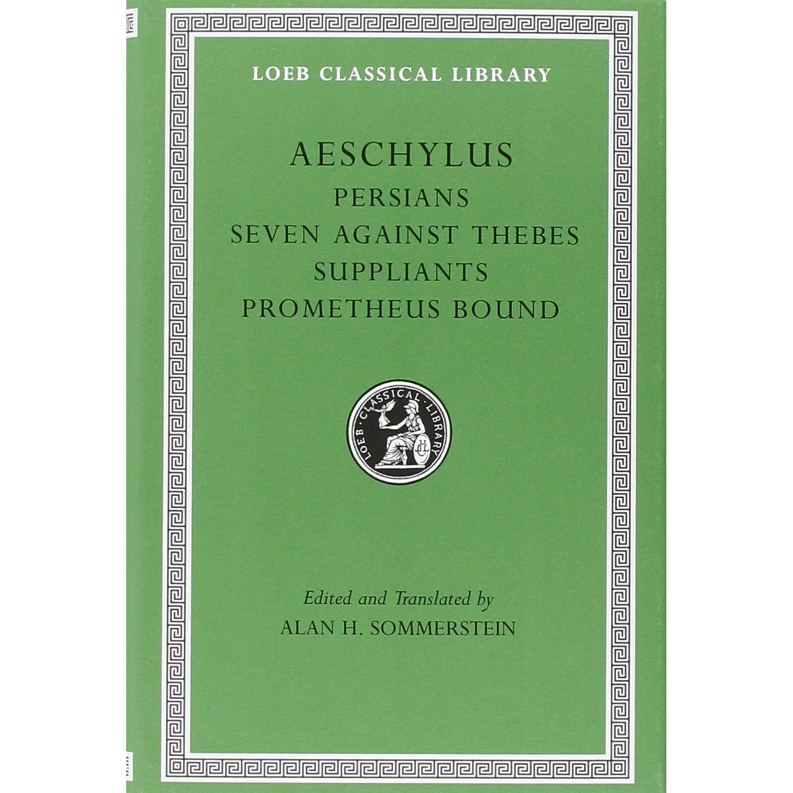 Persians. Seven against Thebes. Suppliants. Prometheus Bound - Aeschylus