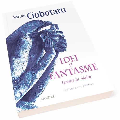 Idei si fantasme - Adrian Ciubotaru