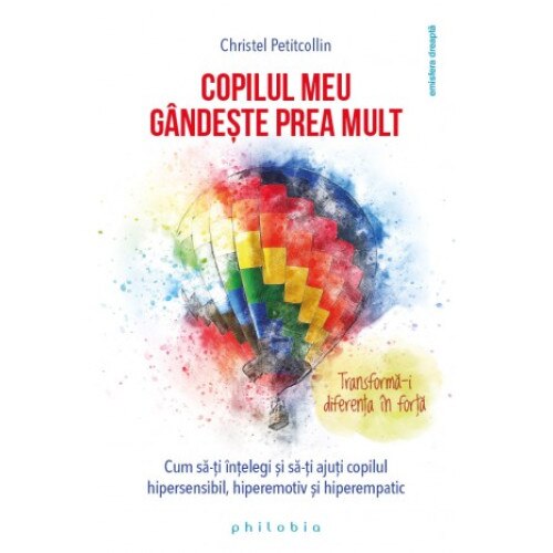 Copilul meu gandeste prea mult - Christel Petitcollin