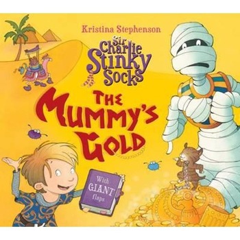 Sir Charlie Stinky Socks: The Mummy's Gold Sir Charlie Stinky Socks: The Mummy's Gold