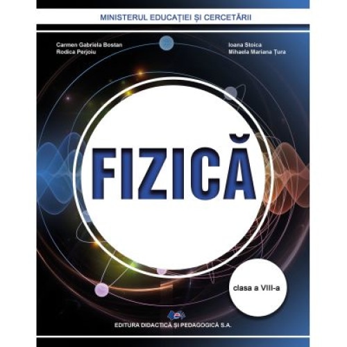 Fizica manual pentru clasa a VIII-a, autor Carmen Gabriela Bostan