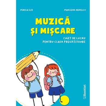 Muzica si miscare caiet de lucru pentru clasa pregatitoare, autor Gheorghe Roset Muzica si miscare caiet de lucru pentru clasa pregatitoare, autor Gheorghe Roset