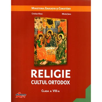 Religie cultul ortodox manual pentru clasa a VIII-a, autor Cristina Alexe Religie cultul ortodox manual pentru clasa a VIII-a, autor Cristina Alexe