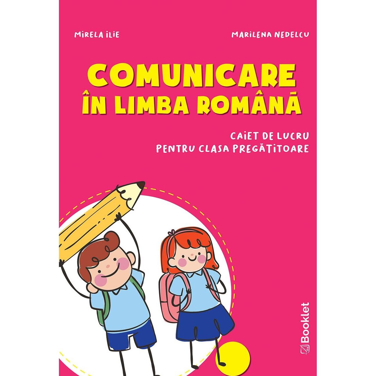 Comunicare in limba romana caiet de lucru pentru clasa pregatitoare, autor Mirela Ilie