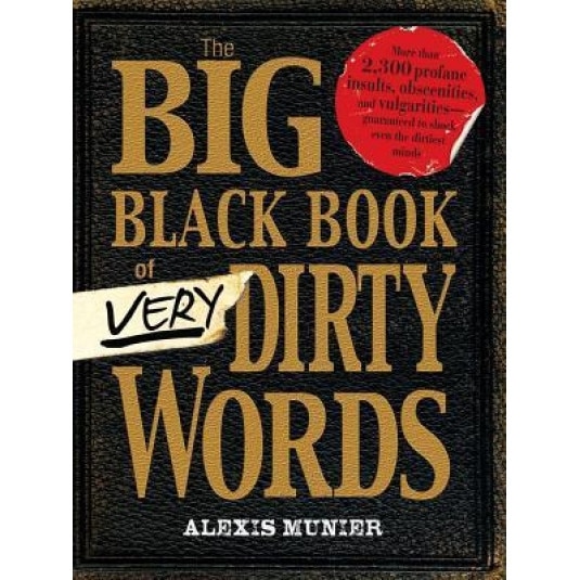 The Big Black Book of Very Dirty Words, Alexis Munier