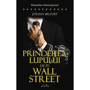 Prinderea Lupului de pe Wall Street - Jordan Belfort Prinderea Lupului de pe Wall Street - Jordan Belfort