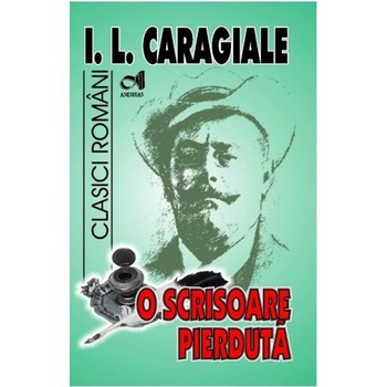 O scrisoare pierduta - I.L. Caragiale O scrisoare pierduta - I.L. Caragiale