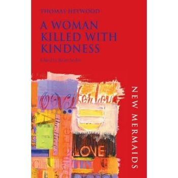 Woman Killed with Kindness Woman Killed with Kindness