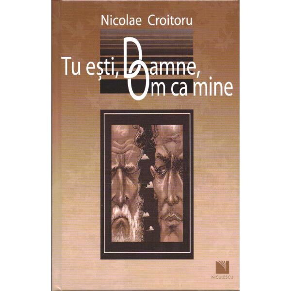 Tu esti, Doamne, om ca mine - Nicolae Croitoru