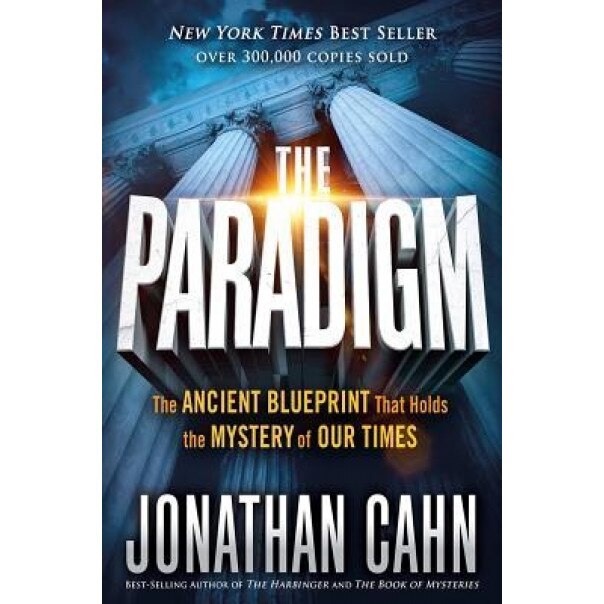 The Paradigm: The Ancient Blueprint That Holds the Mystery of Our Times, Jonathan Cahn (Author)