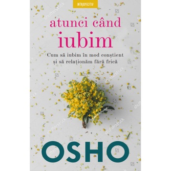 OSHO. Atunci cand Iubim OSHO. Atunci cand Iubim