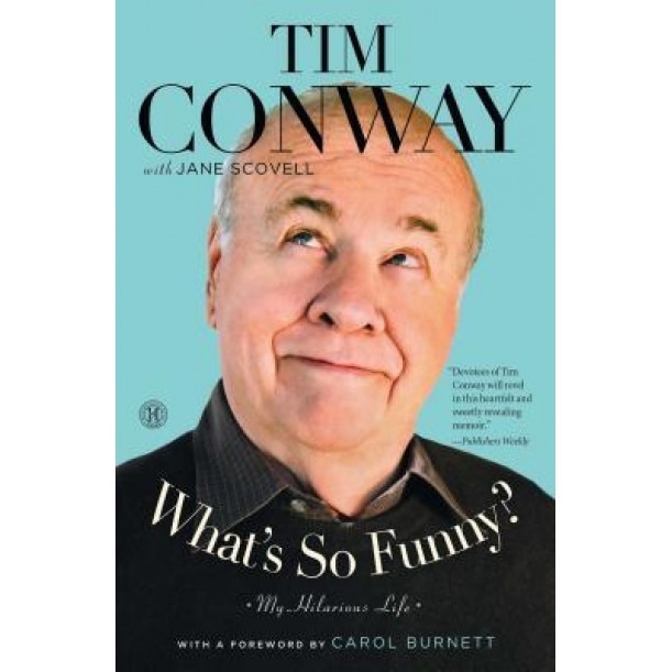 What's So Funny?: My Hilarious Life, Tim Conway (Author)