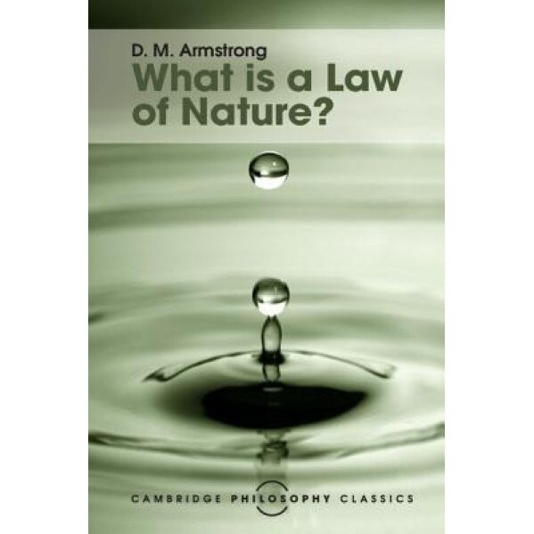 What Is a Law of Nature?, D. M. Armstrong (Author)