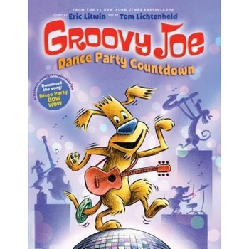 Groovy Joe: Dance Party Countdown (Groovy Joe #2), Eric Litwin (Author) Groovy Joe: Dance Party Countdown (Groovy Joe #2), Eric Litwin (Author)