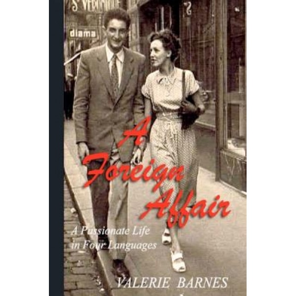 A Foreign Affair: A Passionate Life in Four Languages, Valerie Barnes (Author)