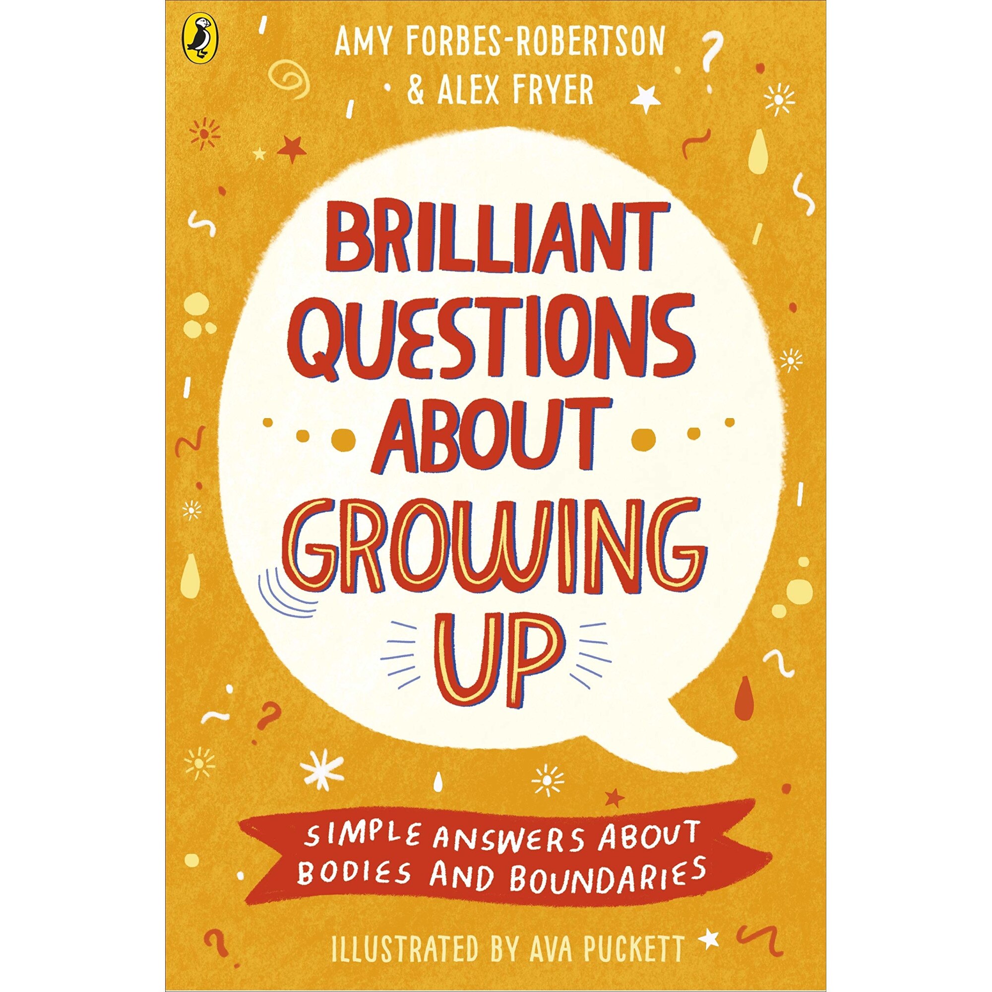 Brilliant Questions About Growing Up - Amy Forbes-RobertsonAlex Fryer
