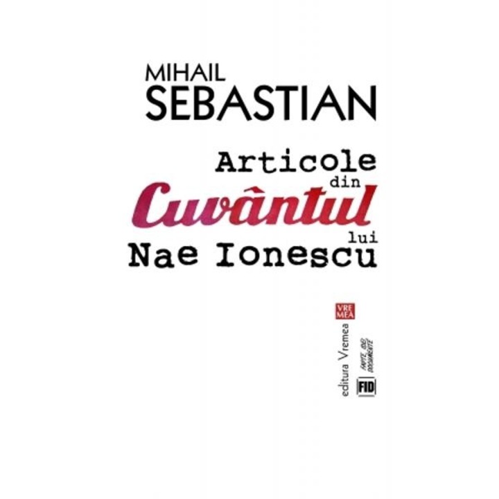 Articole Din Cuvantul Lui Nae Ionescu - Mihail Sebastian