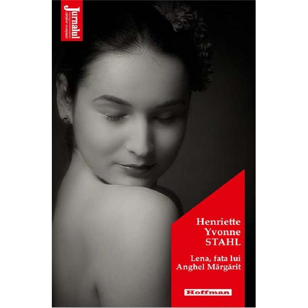 Lena, fata lui Anghel Margarit - Henriette Yvonne Stahl