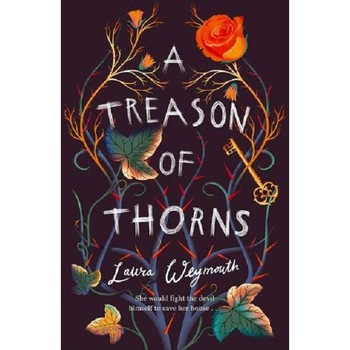 Treason of Thorns - Laura Weymouth, editia 2020 Treason of Thorns - Laura Weymouth, editia 2020