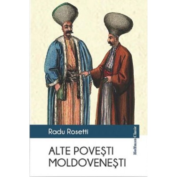 Alte povesti moldovenesti - Radu Rosetti, editia 2019