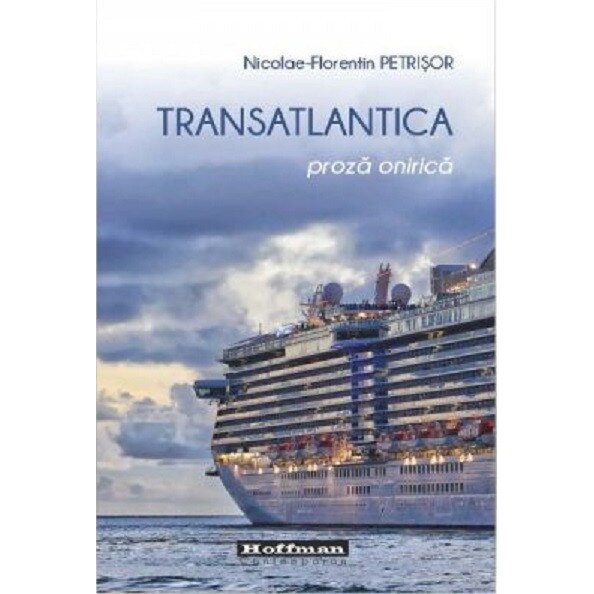 Transatlantica, proza onirica - Nicolae-Florentin Petrisor, editia 2019