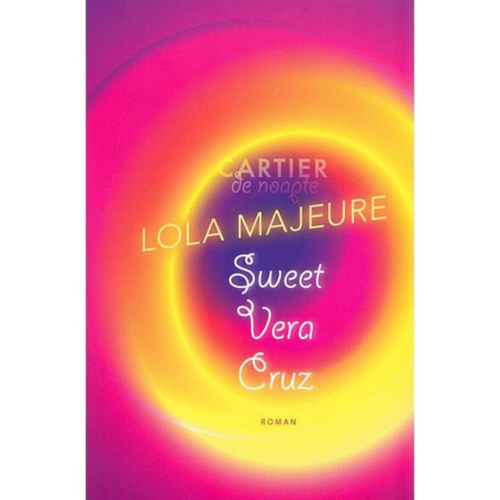 Sweet Vera Cruz - Lola Majeure, editia 2019