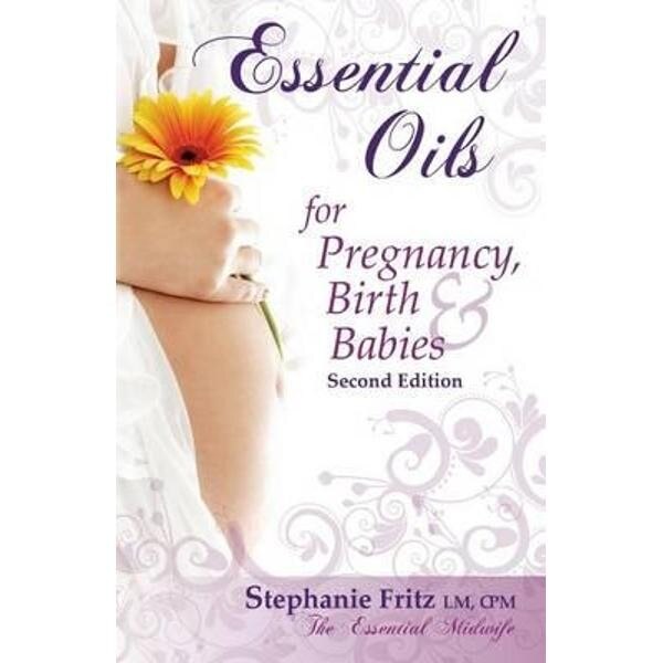 Essential Oils for Pregnancy, Birth & Babies
