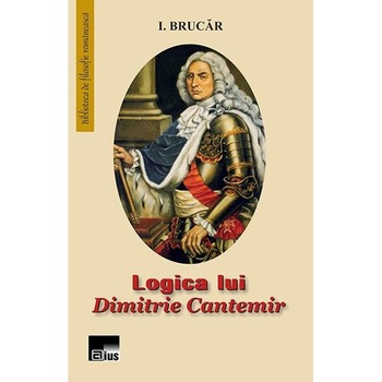 Logica lui Dimitrie Cantemir - I. Brucar Logica lui Dimitrie Cantemir - I. Brucar