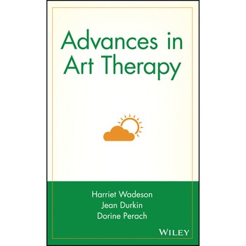 Advances in Art Therapy de Harriet Wadeson Advances in Art Therapy de Harriet Wadeson